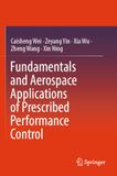 Fundamentals and Aerospace Applications of Prescribed Performance Control