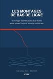 Les montages de bas de ligne.: Guide pratique illustré : 12 montages essentiels pour la pêche au coup, au flotteur, aux leurres et en mer.