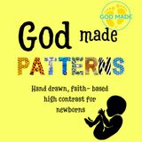 God Made Patterns: Hand Drawn Faith Based High Contrast Newborn Baby Book