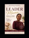 Leader Mama: Réveille la femme puissante en toi