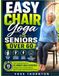 EASY CHAIR YOGA FOR SENIORS OVER 60