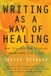Writing Beacon Pr Writing as a Way of Healing: How Telling Our Stories Transforms Our Lives Paperback