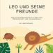 Leo und seine Freunde: Eine Dschungelgeschichte über Mut, Freundschaft und Zusammenhalt
