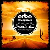 Music&Words Orbo & The Longshots - Prairie Sun (CD)