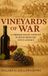 Vineyards Libri GmbH Vineyards of War: A Chronology of Conflict in Wine Regions Since 6000 BCE Hardcover