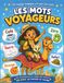 LES MOTS VOYAGEURS Une histoire illustrée et à colorier pour découvrir 50 mots du français en voyage: Un voyage magique à travers les mots. 128 pages âges 6-12 ans