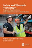 Safety Taylor & Francis Verlag GmbH Safety and Wearable Technology: Impact, Applications, and Implementation in Industry
