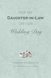 For My Daughter-In-Law on Her Wedding Day: A Keepsake Wedding Journal from Mother-in-Law to Bride