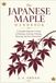The Japanese maple Handbook: A Complete Beginner’s Guide to Planting, Growing, Pruning, Watering, and Year-Round Care