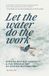 Let Icecat Let the Water do the Work: Stories of first descents and the soulful art of rowing whitewater