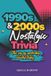 1990s Independently Published Nostalgic Trivia- 1990s & 2000s Nostalgic Trivia