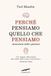 Perché Corbaccio Perché pensiamo quello che pensiamo. Anatomia delle opinioni Paperback