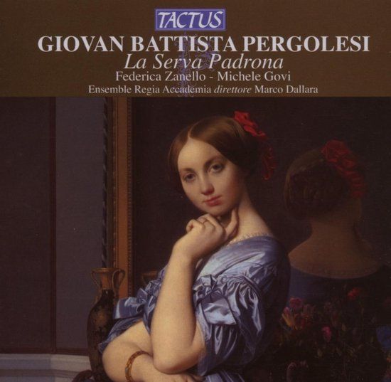 Pergolesi Tactus Ensemble Regia Accademia, Marco Dallara - Pergolesi: La Serva Padrona (CD)