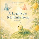 A Lagarta que Não Tinha Pressa