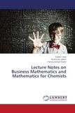 Lecture Lap Lambert Academic Publishing Lecture Notes on Business Mathematics and Mathematics for Chemists Paperback