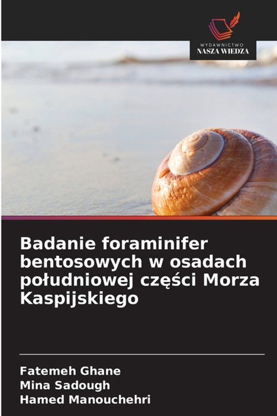 Badanie OmniScriptum SRL Badanie foraminifer bentosowych w osadach poludniowej części Morza Kaspijskiego
