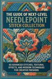 The Guide Of Next-Level Needlepoint Stitch Collection