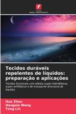 Tecidos OmniScriptum SRL Tecidos duráveis repelentes de líquidos: preparação e aplicações: Tecidos funcionais com efeitos super-hidrofóbicos, super-anfifóbicos e de transporte direcional de líquidos