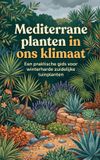 Mediterrane Waries B.V. Mediterrane planten in ons klimaat