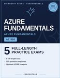 Microsoft Azure Fundamentals Exam Prep 2026: 5 Full Practice Tests (250 Questions) with Detailed Explanations