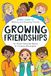 Growing Friendships: A Kids' Guide to Making and Keeping Friends: 1