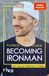Becoming Münchner Verlagsgruppe GmbH Becoming Ironman