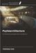 Psyhéarchitecture: La influencia psicológica de la arquitectura 9786209832888