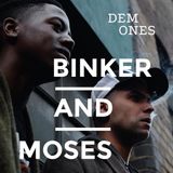 Suburban Binker and Moses Dem Ones