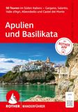 ROTHER Wanderführer Apulien und Basilikata. 50 Touren im Süden Italiens - Gargano, Salento, Valle d'Agri, Alberobello und Castel del Monte: Mit ROTHER APP und GPS-Tracks zum Download