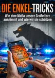 Enkel-Tricks: Wie eine Mafia unsere Großeltern ausnimmt und wie wir sie schützen
