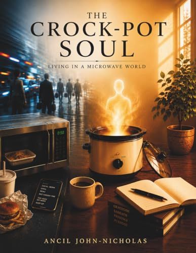 The Crock-Pot The Crock-Pot Soul: Living in a Microwave World