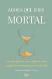 AHORA ARV Ediciones Ahora Que Eres Mortal Paperback