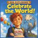 Kid Explorers: Celebrate the World!: Fireworks, Feasts, Dances, and the Traditions That Bring Us Together