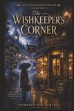 The Wishkeeper's Corner: Tales of Roadstand Hollow — Series 1, Book 1