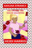 The Kaylina Strawly The Case of the Veiled Valentine