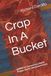 Crap In A Bucket: Unfiltered Commentary About People, Sports, and Governments