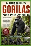 LA Libri GmbH La Biblia Completa de Los Gorilas Para Principiantes