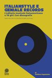 Italianstyle e Geniale Records: L'editoria musicale italoamericana a 78 giri. Con discografie