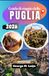 Guida Puglia Travel Guide: Plan Your Itinerary, Choose Starting Cities, and Explore Beaches, Villages, and Historic Roads
