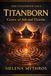 Titanborn: Crown of Ash and Thunder: A Greek Mythology Fantasy of Titan War, Divine Betrayal, and Rising Gods