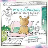 Les Anna-Laura Sullivan Les petits bonheurs: Coloriages pour prendre la vie du bon côté