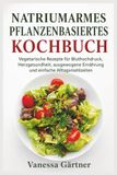 NATRIUMARMES PFLANZENBASIERTES KOCHBUCH