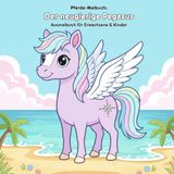 Der neugierige Pegasus: Geschichte & Malbuch: Für Erwachsene & Kinder | 36 Ausmalbilder | 21.59 x 21.59 cm | Große Motive für kleine Künstler