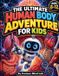 The Curious Mind Lab The Ultimate Human Body Adventure for Kids