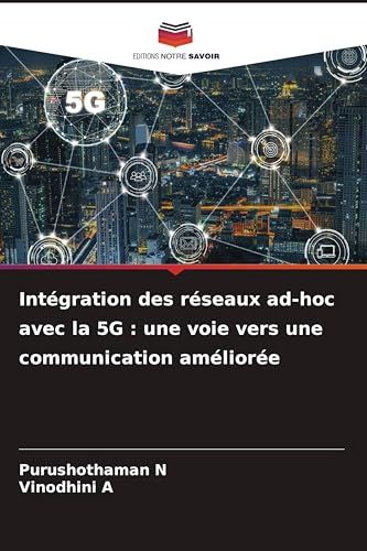 Intégration 5G Intégration des réseaux ad-hoc : une voie vers une communication améliorée