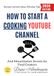 How to Start a Cooking YouTube Channel:: Recipe Content Ideas, Filming Tips, and Monetization Secrets for Food Creators