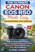 The CANON EOS R50 Made Easy for Beginners and Seniors