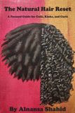 The Natural Hair Reset: A Focused Guide for Coils, Kinks, and Curls