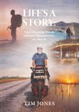 Life's A Story: Tales of Farming, Friends and Forty Thousand Miles on a Bicycle: Rural Tales, Travel Adventures and Humorous True Stories from Wales and Beyond