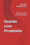 Gestão com Propósito: Pessoas Antes dos Resultados
